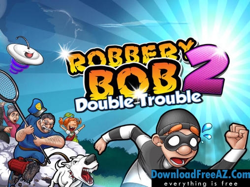 Скачать Robbery Bob 2: Double Trouble v1.4.2 APK (MOD, неограниченно монет) на андроид