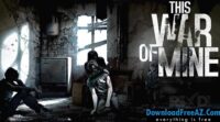 This War of Mine v1.4.3 APK (MOD, Unlocked) Android Free