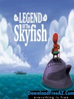 Téléchargez gratuitement Legend of the Skyfish + МOD (Déverrouiller tous les objets / niveau) pour Android